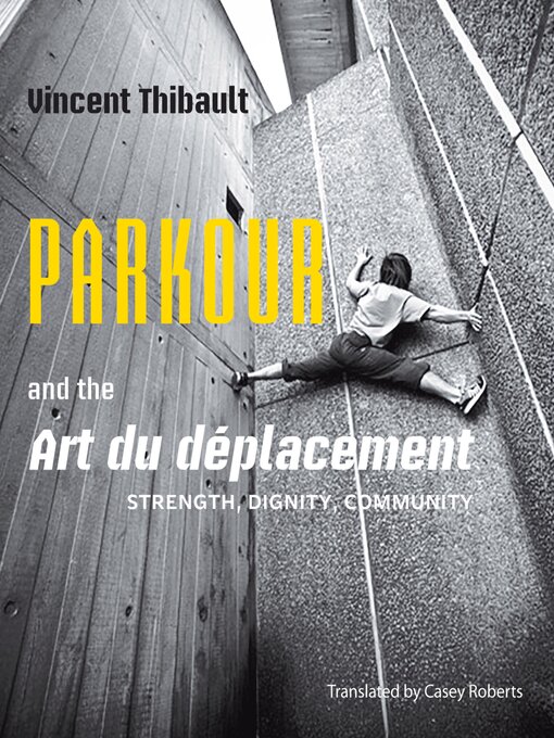 Title details for Parkour and the Art du déplacement by Vincent Thibault - Available